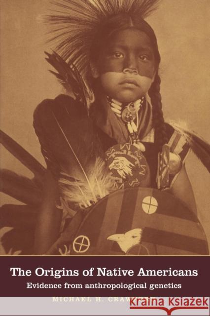 The Origins of Native Americans: Evidence from Anthropological Genetics Crawford, Michael H. 9780521004107  - książka