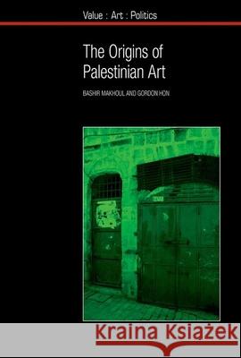 The Origins of Palestinian Art Bashir Makhoul 9781846319525  - książka