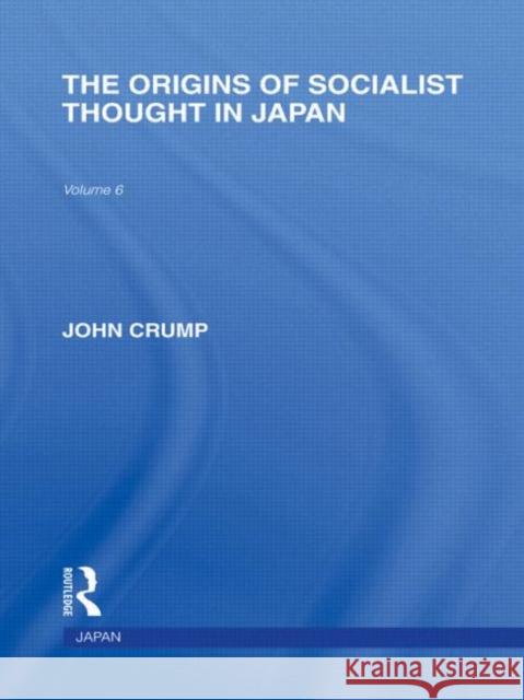 The Origins of Socialist Thought in Japan JOHN CRUMP   9780415591829 Taylor and Francis - książka