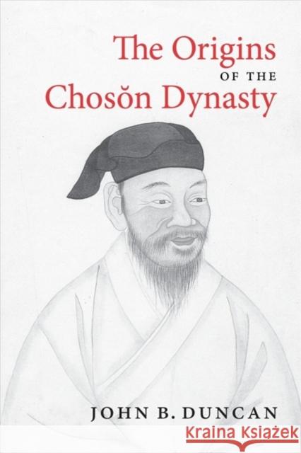 The Origins of the Choson Dynasty John B. Duncan 9780295979854 University of Washington Press - książka