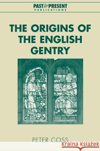 The Origins of the English Gentry Peter Coss Lyndal Roper 9780521021005 Cambridge University Press - książka