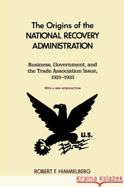 The Origins of the National Recovery Administration Robert F. Himmelberg 9780823215416 Fordham University Press - książka