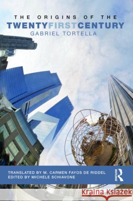 The Origins of the Twenty First Century Tortella Gabrie 9780415459822 Routledge - książka