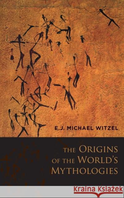 The Origins of the World's Mythologies E. J. Michael Witzel 9780195367461 Oxford University Press, USA - książka