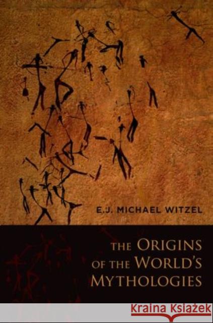 The Origins of the World's Mythologies E. J. Michael Witzel   9780199812851 Oxford University Press Inc - książka