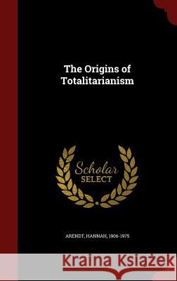 The Origins of Totalitarianism Arendt, Professor Hannah 9781297494567  - książka