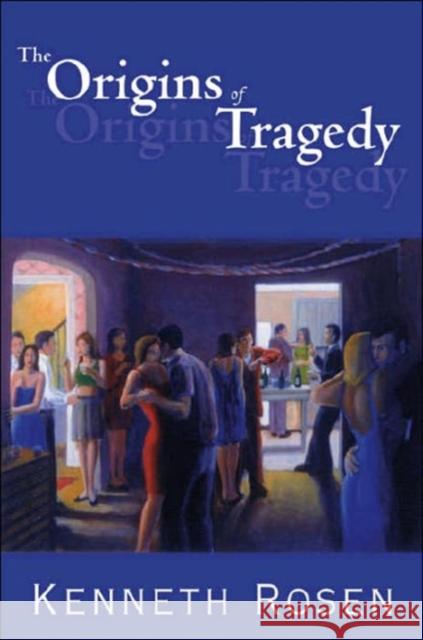 The Origins of Tragedy & Other Poems Kenneth Rosen 9780970718662 Cavankerry - książka