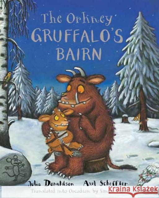 The Orkney Gruffalo's Bairn: The Gruffalo's Child in Orkney Scots Julia Donaldson 9781785300714 Bonnier Books Ltd - książka