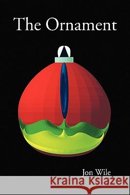 The Ornament Jon Wile 9781441562876 Xlibris Corporation - książka