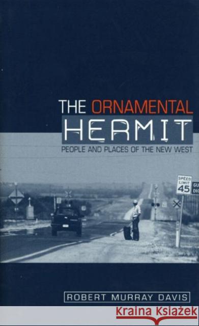 The Ornamental Hermit: People and Places of the New West Davis, Robert Murray 9780896725232 Texas Tech University Press - książka