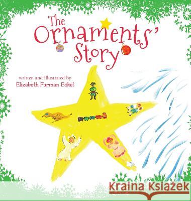 The Ornaments' Story Elizabeth Furman Eckel 9780996729437 MindStir Media - książka