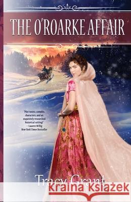 The O'Roarke Affair Tracy Grant 9781641972888 Nancy Yost Literary Agency, Inc - książka