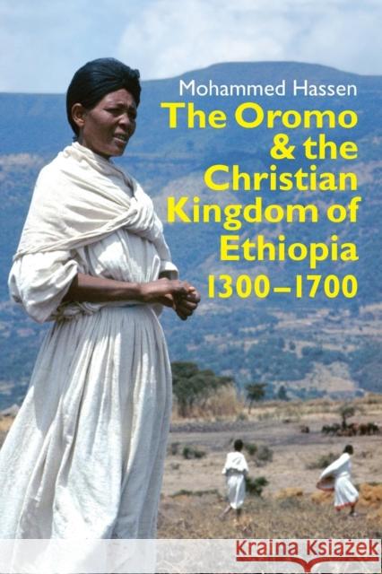 The Oromo and the Christian Kingdom of Ethiopia: 1300-1700 Mohammed (Customer) Mohammed Hassen 9781847011619 James Currey - książka