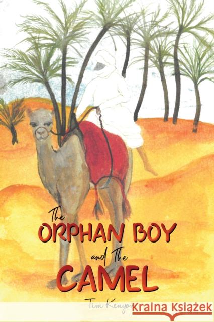 The Orphan Boy and the Camel Tim Kenyon 9781398425262 Austin Macauley - książka