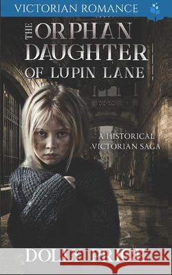 The Orphan Daughter of Lupin lane: A Historical Victorian Saga Dolly Price 9781093218459 Independently Published - książka