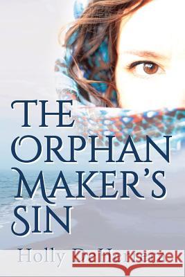 The Orphan Maker's Sin Holly Deherrera   9781683550112 Blackside Publishing - książka