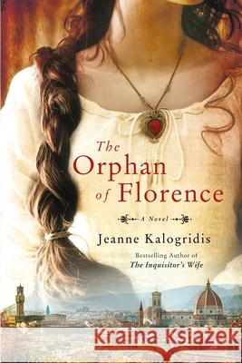 The Orphan of Florence Jeanne Kalogridis 9780312675479 St. Martin's Griffin - książka