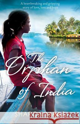The Orphan of India: A heartbreaking and gripping story of love, loss and hope Sharon Maas 9781786811875 Bookouture - książka