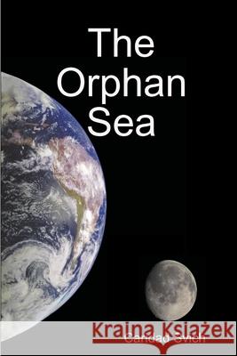 The Orphan Sea Caridad Svich (Playwright USA) 9781387394784 Lulu.com - książka