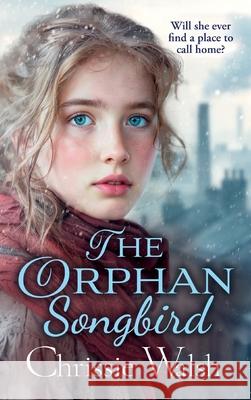 The Orphan Songbird Chrissie Walsh 9781785134883 Boldwood Books Ltd - książka