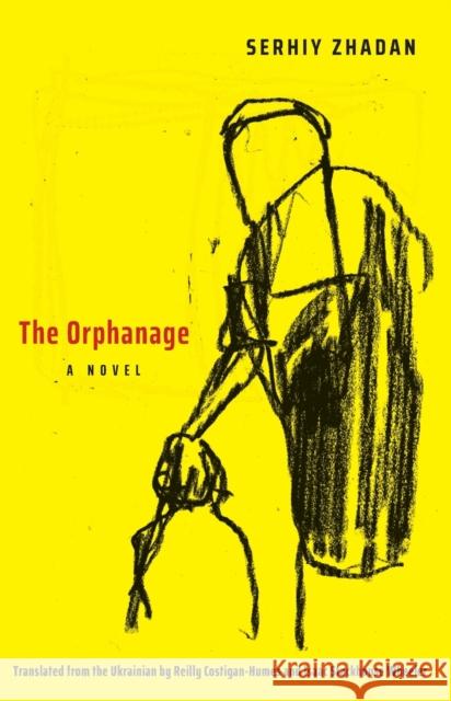 The Orphanage Zhadan, Serhiy Costigan-Humes, Reilly 9780300243017 Yale University Press - książka