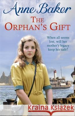 The Orphan's Gift: An unputdownable Liverpool saga of love and loss Anne Baker   9781472264046 Headline Book Publishing - książka