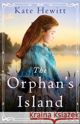 The Orphan's Island: An unmissable compelling historical novel Kate Hewitt 9781800191129 Bookouture - książka