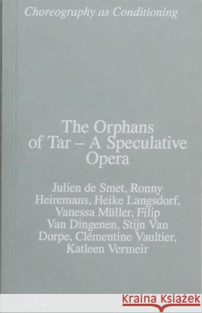 The Orphans of Tar - A Speculative Opera Katleen Vermeir 9789493146327 APE - książka