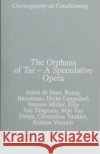 The Orphans of Tar - A Speculative Opera Katleen Vermeir 9789493146327 APE