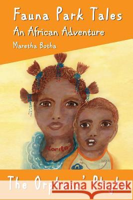 The Orphans' Plight: An African Adventure Maretha Botha M. M. Menichini Karen Perkins 9781910115602 Lionheart Publishing House - książka