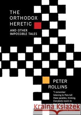 The Orthodox Heretic: And Other Impossible Tales Rollins, Peter 9781612618265 Paraclete Press (MA) - książka