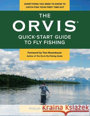 The Orvis Quick-Start Guide to Fly-Fishing Philip Monahan 9781493036486 Lyons Press - książka