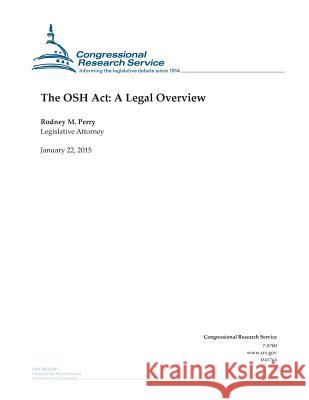 The OSH Act: A Legal Overview Congressional Research Service 9781507736685 Createspace - książka