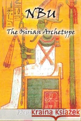 The Osirian Archtype Pepi McKenzie 9781637510056 Cadmus Publishing - książka