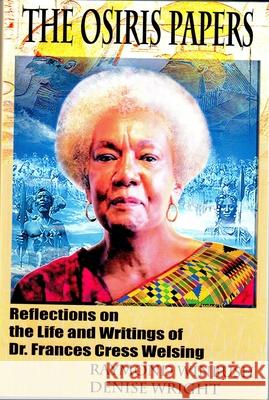 The Osiris Papers: Reflections on the Life and Writings of Dr. Frances Cress Welsing Raymond Winbush Denise Wright 9781574781625 Black Classic Press - książka