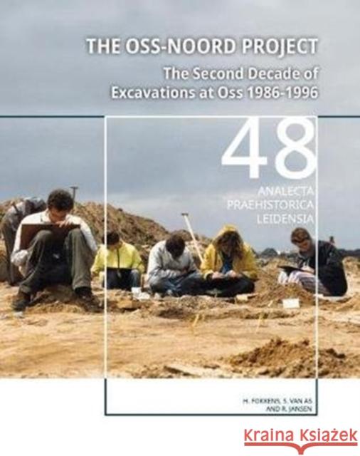 The Oss-Noord Project: The Second Decade of Excavations at OSS 1986-1996 Fokkens, Harry 9789088907456 Sidestone Press - książka