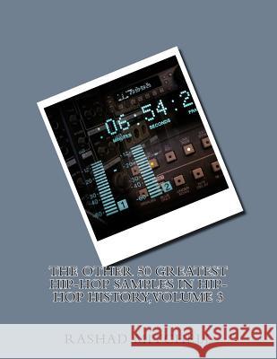 The Other 50 Greatest Hip-Hop Samples In Hip-Hop History, Volume 3 Mitchell, Rashad Skyla 9781511553223 Createspace - książka