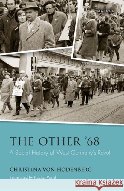 The Other '68: A Social History of West Germany's Revolt  9780192897558 Oxford University Press - książka