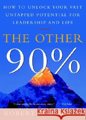 The Other 90%: How to Unlock Your Vast Untapped Potential for Leadership and Life Robert K. Cooper 9780609808801 Three Rivers Press (CA) - książka