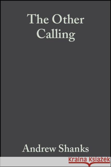 The Other Calling: Theology, Intellectual Vocation and Truth Shanks, Andrew 9781405157667 Blackwell Publishers - książka