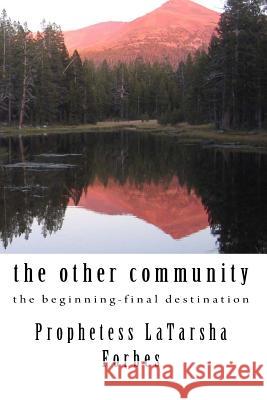 The other community: the beginning final destination Forbes, Prophetess Latarsha Vanchelle 9781541006591 Createspace Independent Publishing Platform - książka