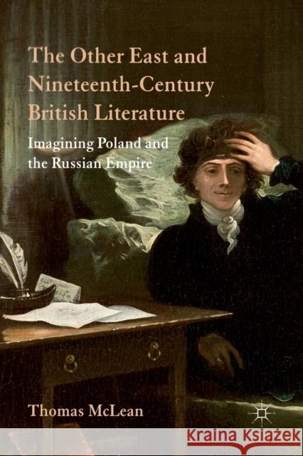 The Other East and Nineteenth-Century British Literature: Imagining Poland and the Russian Empire McLean, T. 9781349333165 Palgrave Macmillan - książka