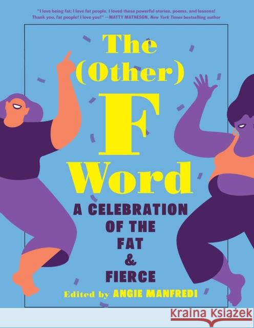 The Other F Word: A Celebration of the Fat & Fierce Angie Manfredi 9781419747007 Amulet Books - książka