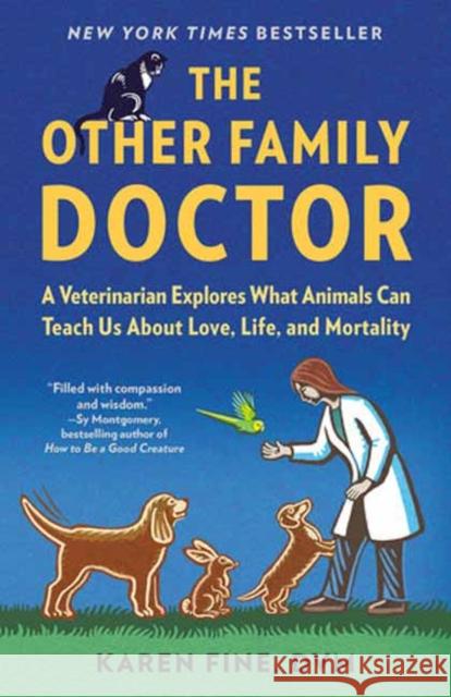 The Other Family Doctor: A Veterinarian Explores What Animals Can Teach Us About Love, Life, and Mortality  9780593466919 Random House USA Inc - książka