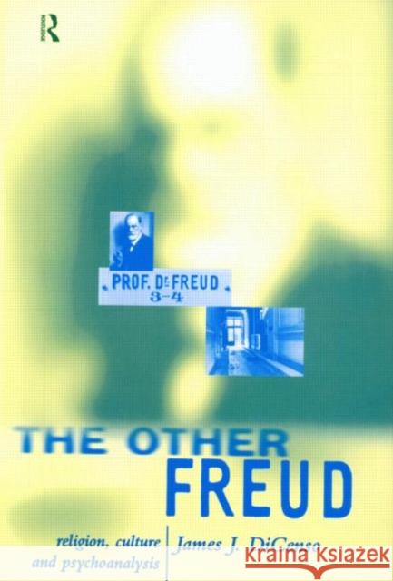 The Other Freud: Religion, Culture and Psychoanalysis Dicenso, James 9780415196598 Routledge - książka