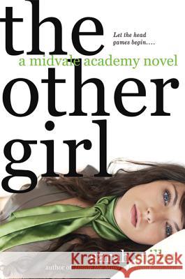The Other Girl: A Midvale Academy Novel Sarah Miller 9780312334161 St. Martin's Griffin - książka
