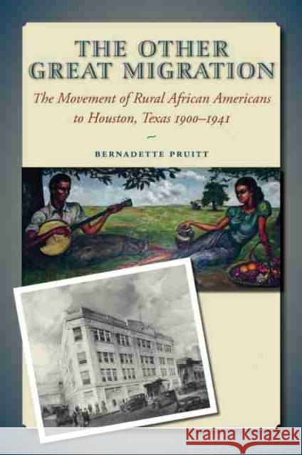 The Other Great Migration: The Movement of Rural African Americans to Houston, 1900-1941 Pruitt, Bernadette 9781603449489 Texas A&M University Press - książka