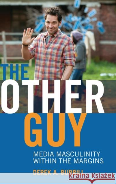 The Other Guy: Media Masculinity Within the Margins Miller, Toby 9781433122460 Peter Lang Publishing Inc - książka