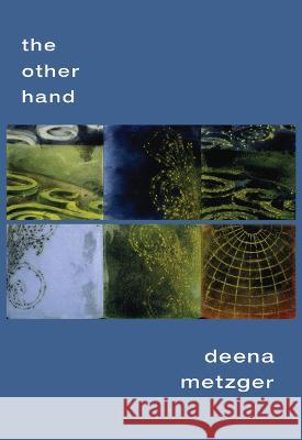 The Other Hand Deena Metzger 9781597094801 Red Hen Press - książka
