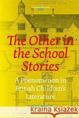 The Other in the School Stories: A Phenomenon in British Children’s Literature Ulrike Pesold 9789004341715 Brill - książka